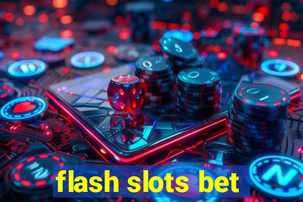 flash slots bet